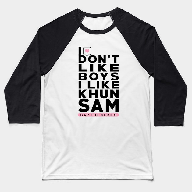 I don't like boys i like khun sam - Gap The Series - FreenBecky Baseball T-Shirt by whatyouareisbeautiful